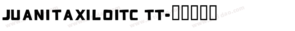 JuanitaXiloITC TT字体转换